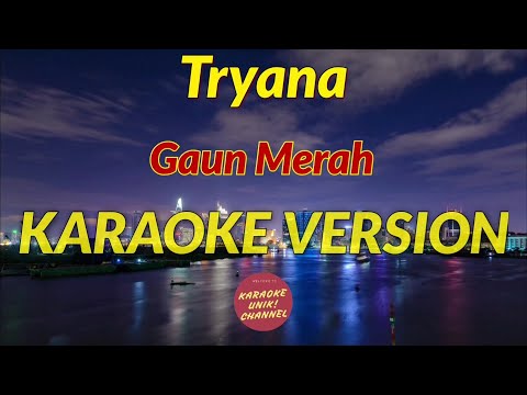 Tryana - Gaun Merah Karaoke Version