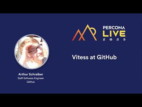 Vitess at GitHub - Arthur Schreiber, GitHub