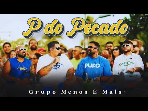 P do Pecado - Grupo Menos É Mais || Pagode 2025 Oficial | Samba & Pagode Vibes