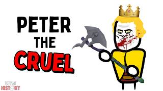 How "Peter the Cruel" Earned His Name