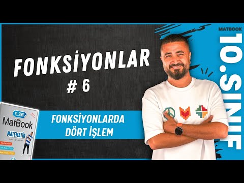 Fonksiyonlarda Dört İşlem | Fonksiyonlar 6 | 10.SINIF MATEMATİK MatBook | 2025