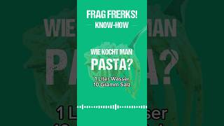 WIE KOCHT MAN PASTA?