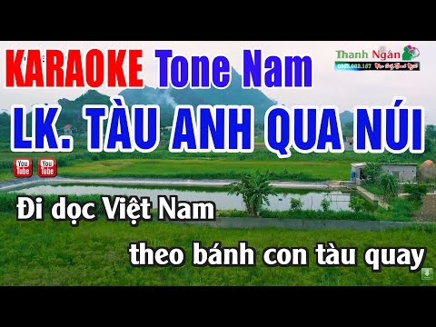 Tàu Anh Qua Núi Karaoke Tone Nam Hay Nhất – Liên Khúc Karaoke – Nhạc Sống Thanh Ngân