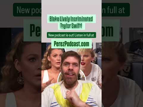 Blake Lively Incriminated Taylor Swift! | Perez Hilton
