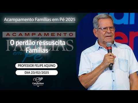 O perdão ressuscita Famílias - Professor Felipe Aquino (23/02/2025)