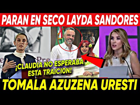 HACE MINUTOS ¡CLAUDIA NO SE ESPERABA TRAICI0N DE LA LAYDA SANSORES! TOMALA AZUZENA URESTI