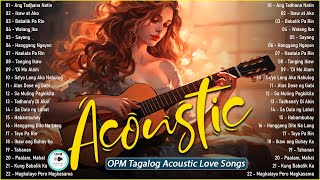 Best Of OPM Acoustic Love Songs 2025 Playlist ❤️ Top Tagalog Acoustic Songs Cover Of All Time