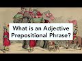 Understanding Adjective Prepositional Phrases