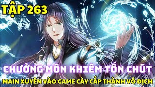 Tập 263 - Chưởng Môn Khiêm Tốn Chút - Review Truyện Tranh - Chap 552