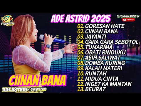 CIINAN BANA - JAYANTI ADE ASTRID TERBARU FULL ALBUM DANGDUT BAJIDOR VIRAL 2025