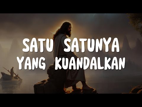 Angel Pieters - Satu Satunya Yang Kuandalkan (Lirik)
