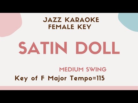 Satin doll – high quality Piano trio azz Karaoke – female key  [Jazz Sing along]
