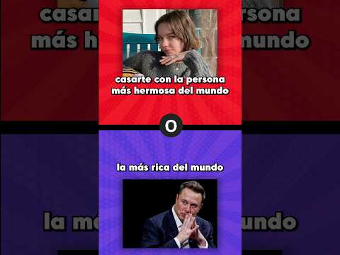 Que prefieres? Casarte con la persona mas hermosa del mundo o las mas rica del mundo #queprefieres