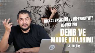 DEHB(3) || Bağımlılıklar ve Riskler