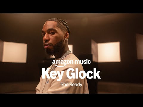Amazon Music presents: Key Glock - She Ready