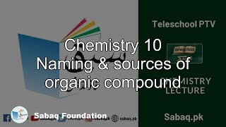 Chemistry 10 Naming & sources of organic compound