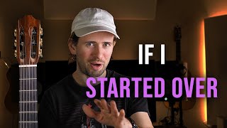 What if I Had To Start Over Making Guitar Covers?