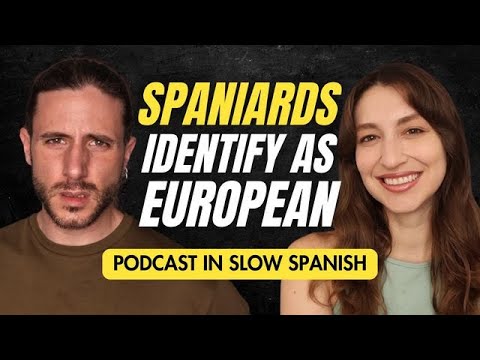 Do Spaniards Feel Closer to Europeans or Latin Americans? - Intermediate Spanish