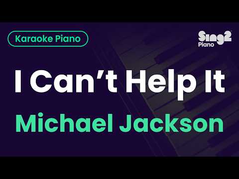Michael Jackson – I Can’t Help It (Piano Karaoke)