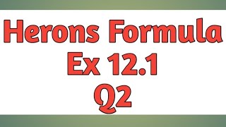 Herons formula 12.1 Q2