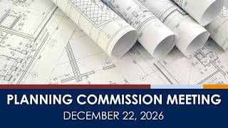 Cupertino Planning Commission Meeting - December 22, 2026  (Live Streamed Version)