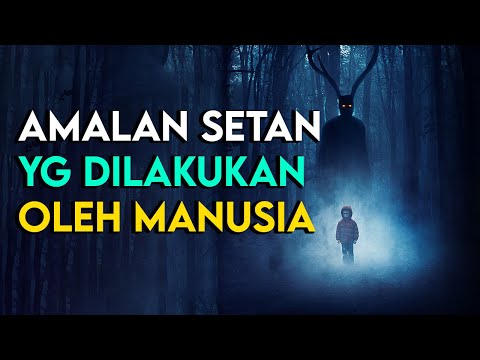 AWAS TERKECOH !! INILAH 50 AMALAN SETAN IBLIS YANG SERING DILAKUKAN OLEH MANUSIA