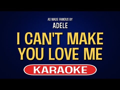 I Can’t Make You Love Me (Karaoke) – Adele