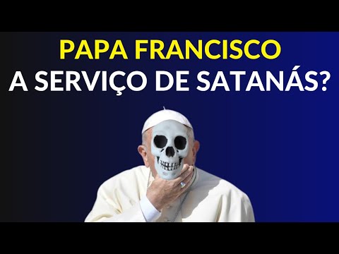 PAPA FRANCISCO TRAID0R E SERVINDO AO DEM0NIO?