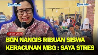 MINTA MAAF❗ Wakil Kepala BGN Menangis Banyak Kasus Keracunan MBG : Saya Stres