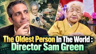 Behind The Scenes: The Oldest Person In The World with Sam Green