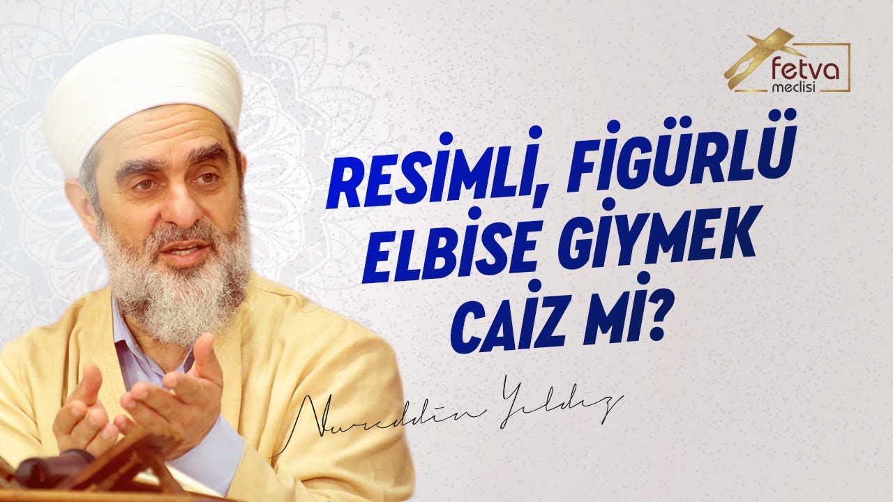 Resimli, Figürlü Elbise Giymek Caiz mi? · Fetva Meclisi
