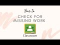 Navigating Missing Assignments in Google Classroom