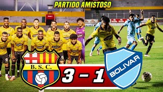 BARCELONA SC 3-1 BOLÍVAR (AMISTOSO) EL ÍDOLO jugó en Quito y Ganó!