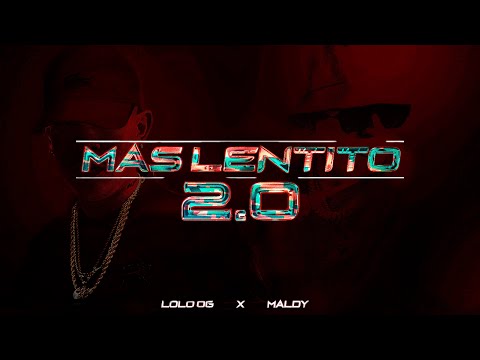 Mas Lentito 2.0 - Lolo OG, @omaralgoandamal_ , @MALDY (Visualizer).