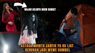 CAMPING HOROR: ASTAGA AKU MELIHAT GADIS CANTIK BERUBAH JADI WEWE GOMBEL DI BAWAH POHON BAMBU ANGKER