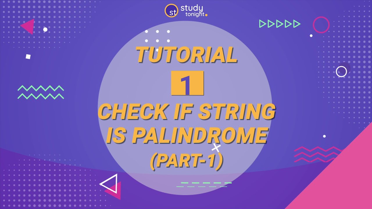 Check If String Is Palindrome (Part-1) | Algorithm Simplified | Strings