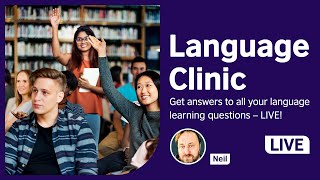 Language Clinic - LIVE answers to all your questions!