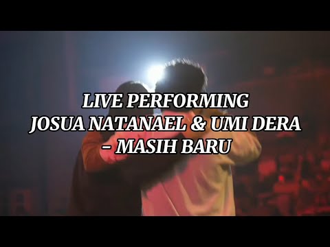 Live performing Josua Natanael & Umi Dera Manggung nyanyiin lagu - Masih Baru