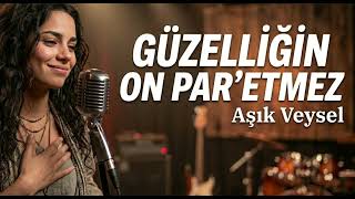 Güzelliğin On Par'etmez - Aşık Veysel | Ai cover