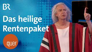 Das heilige Rentenpaket - ein unaufschnürbares Gesamtkunstwerk? | quer vom BR