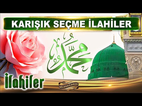 Allah'ın Habibi Muhammed Mustafa / En güzel karışık seçme İlahiler dinle