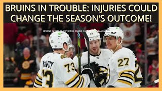 BRUINS IN TROUBLE= INJURIES COULD CHANGE THE SEASON'S OUTCOME!