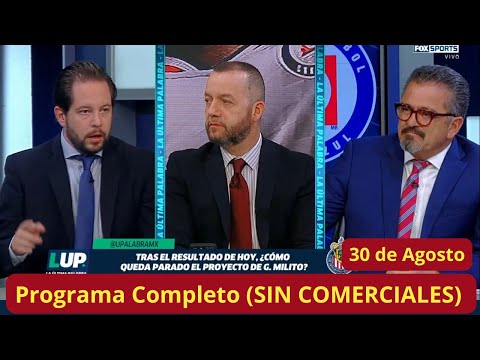 La Ultima Palabra🚨30 de Agosto🚨CHIVAS en CAIDA LIBRE y Milito a punto de ser DESPEDIDO dice Pollo