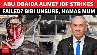 Israeli Strikes 'Failed' To Kill Obaida? IDF Boasts, Netanyahu Shrugs, Hamas Silent As Rumours Swirl