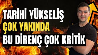 BORSADA TARİHİ YÜKSELİŞLER ÇOK YAKINDA BU DİRENÇLER ÇOK KRİTİK DİRENÇLER