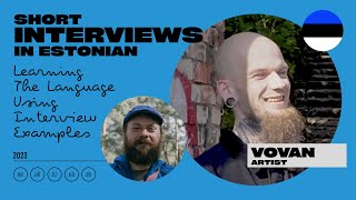 Short interviews. (Project for learning Estonian). Vovan.