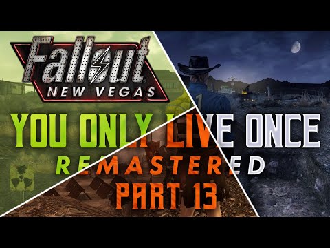 Fallout New Vegas: You Only Live Once Remastered - Part 13 - A Bad Case of the Old World Blues