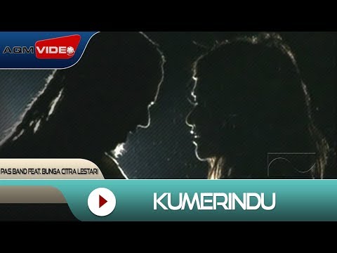 Pas Band feat. Bunga Citra Lestari - Kumerindu | Official Video