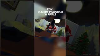 POV: JA KIEDY PRZEGRAM W RIVALS #shorts