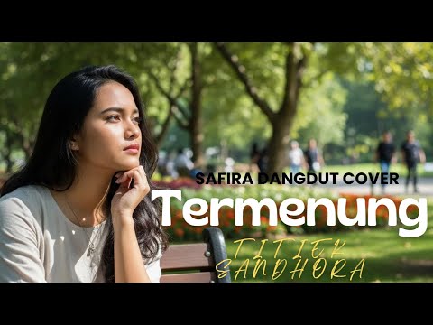 TERMENUNG – Titiek Sandhora (Dangdut Cover) | Versi [ Safira Dangdut Official]